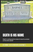 Death Is His Name: Death is coming and he is about to launch an attack on the entire world?