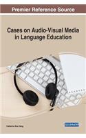 Cases on Audio-Visual Media in Language Education