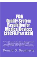 FDA Quality System Regulation for Medical Devices (21 CFR Part 820)