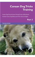 Canaan Dog Tricks Training Canaan Dog Tricks & Games Training Tracker & Workbook. Includes: Canaan Dog Multi-Level Tricks, Games & Agility. Part 3: Canaan Dog Multi-Level Tricks, Games & Agility. Part 3