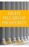 [ The Eight Pillars of Prosperity [ THE EIGHT PILLARS OF PROSPERITY ]