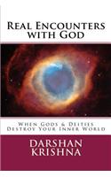 Real Encounters with God: When Gods & Deities Destroy Your Inner World(English)