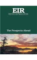 The Prospects Ahead: Executive Intelligence Review; Volume 44, Issue 7(Executive Intelligence Review)