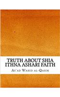 Truth About Shia Ithna Ashari Faith