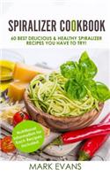 Spiralizer Cookbook: 60 Best Delicious & Healthy Spiralizer Recipes You Have to Try!(1 Spiralizer Cookbook)