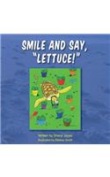 Smile and Say, Lettuce!
