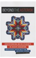 Beyond the Asterisk: Understanding Native Students in Higher Education