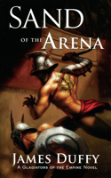 Sand of the Arena: A Gladiators of the Empire Novel(Gladiators of the Empire Novels)