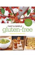 Fast and Simple Gluten-Free: 30 Minutes or Less to Fresh and Classic Favorites
