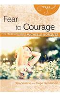Fear to Courage