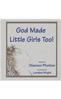 God Made Little Girls Too