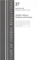 Alcohol, Tobacco Products and Firearms, Parts 40 to 399