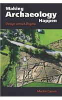 Making Archaeology Happen