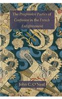 Progressive Poetics of Confusion in the French Enlightenment