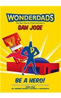 Wonderdads San Jose - The Best Dad/Child Activities, Restaurants, Sporting Events & Unique Adventures for San Jose Dads