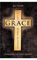 Grace in the Dark Places