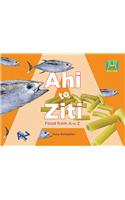 Ahi to Ziti Food from A to Z