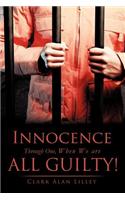 Innocence Through One, When We are All Guilty!: (English)