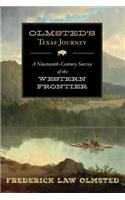 Olmsted's Texas Journey: A Nineteenth-Century Survey of the Western Frontier