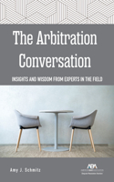 Arbitration Conversation: Insights and Wisdom from Experts in the Field