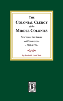 Colonial Clergy of the Middle Colonies, 1628-1776
