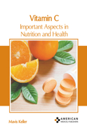 Vitamin C: Important Aspects in Nutrition and Health