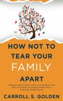 How Not To Tear Your Family Apart