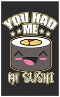 You Had Me At Sushi