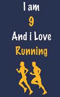I am 9 And i Love Running: Journal for Running Lovers, Birthday Gift for 9 Year Old Boys and Girls who likes Strength and Agility Sports, Christmas Gift Book for Running Playe