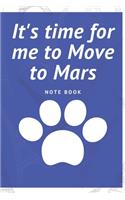 It's time for me to Move to Mars: Journal - Pink Diary, Planner, Gratitude, Writing, Travel, Goal, Bullet Notebook - 6x9 120 pages