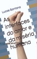 As interfaces do amor e da miséria humana