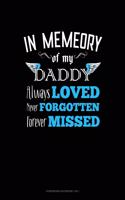 In Memory Of My Daddy Always Loved Never Forgotten Forever Missed: Storyboard Notebook 1.85:1(1760 Storyboard Notebook 1.85:1)