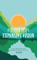 Narrow Path to Expansive Vision