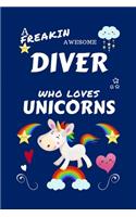 A Freakin Awesome Diver Who Loves Unicorns