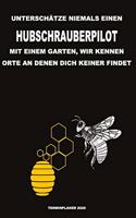 Unterschätze niemals einen Hubschrauberpilot mit einem Garten, wir kennen Orte an denen dich keiner findet - Terminplaner 2020: Organisator für Beruf, Hobby und Garten, Terminkalender, Kalender 2019 - 2020 zum Planen und Organisieren
