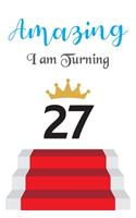 Amazing!!!! I am Turning 27