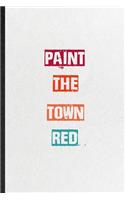 Paint The Town Red