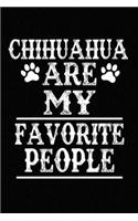 Chihuahua Are My Favorite People