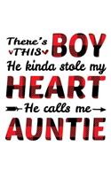 There's This Boy He Kinda Stole My Heart He Calls Me Auntie: Funny Mother's Day Gift Notebook - 6x9 Inch - 120 Pages - Blank lined Notebook Journal - Blank journal Notebook & Planner - for Journalist, Notes, C