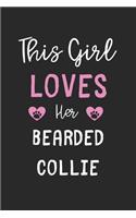 This Girl Loves Her Bearded Collie: Lined Journal, 120 Pages, 6 x 9, Funny Bearded Collie Gift Idea, Black Matte Finish (This Girl Loves Her Bearded Collie Journal)