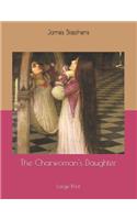 The Charwoman's Daughter: Large Print