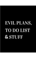 Evil Plans And Stuff Notebook: Funny Office Notebook, Monthly Planner For Coworkers, Journal For Women, Men, Boss, Coworkers, Colleagues, Students, Friends, Office Gag Gift: noteb