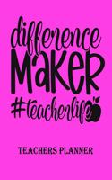 Difference Maker Teacher life Teachers Planner