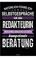 Natürlich führe ich Selbstgespräche ich bin Redakteurin manchmal brauche ich eben kompetente Beratung Notizbuch