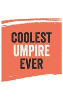 Coolest umpire Ever Notebook, umpires Gifts umpire Appreciation Gift, Best umpire Notebook A beautiful