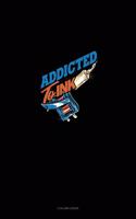 Addicted To Ink
