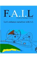 F.A.I.L - Let's enhance ourselves with Artificial Intelligence