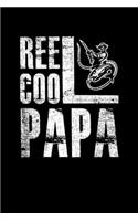 Reel Cool Papa: Blank Lined Notebook, 6 x 9, 120 White Color Pages, Matte Finish Cover