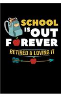 School Is Out Forever Retired & Loving It
