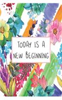 Today Is A New Beginning: Cute 12 Month Floral Agenda Organizer Calendar Schedule